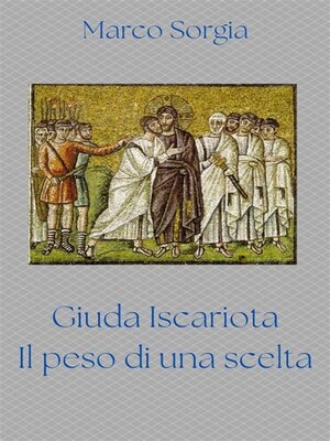cover image of Giuda Iscariota. Il peso di una scelta